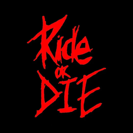 Ride or Die Sticker