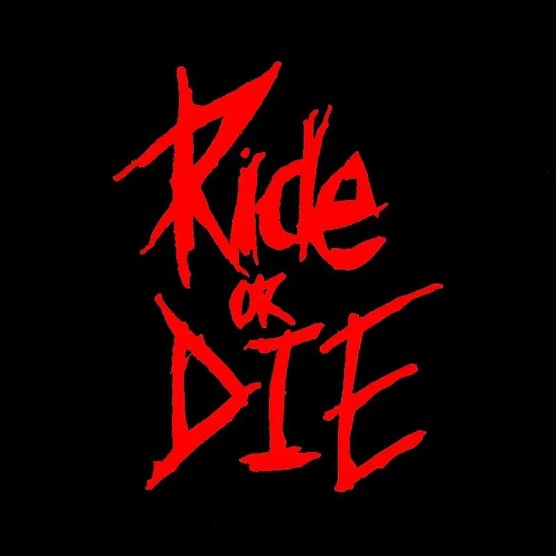Ride or Die Sticker